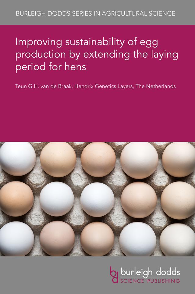 Improving sustainability of egg production by extending the laying period for hens by Mr Tuen van de Braak