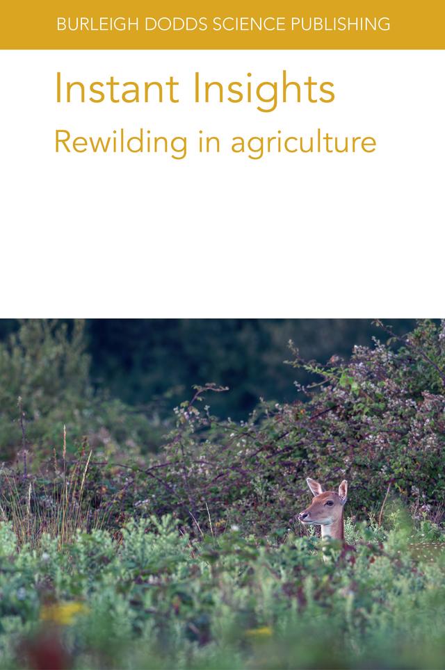 Instant Insights: Rewilding in agriculture by Dr Aaron C. Greenville, Dr Belinda A. Wilson, Dr Glenda M. Wardle, Dr Iain J. Gordon, Dr Kiarrah J. Smith, Professor Adrian D. Manning, Professor Christopher R. Dickman, Professor Thomas A. Jones, Various authors