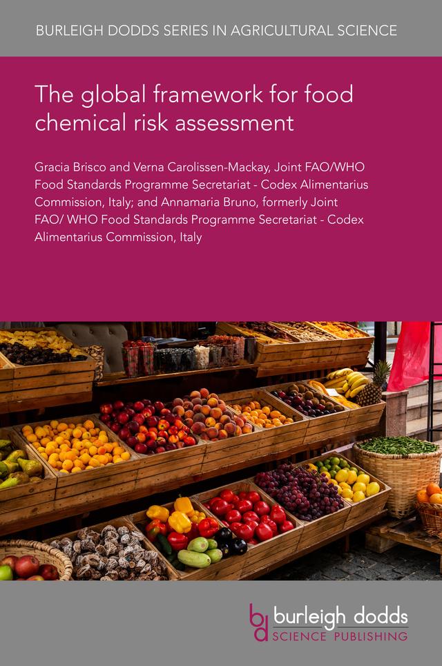 The global framework for food chemical risk assessment by Dr Annamaria Bruno, Dr Gracia Brisco, Ms Verna Carolissen Mackay