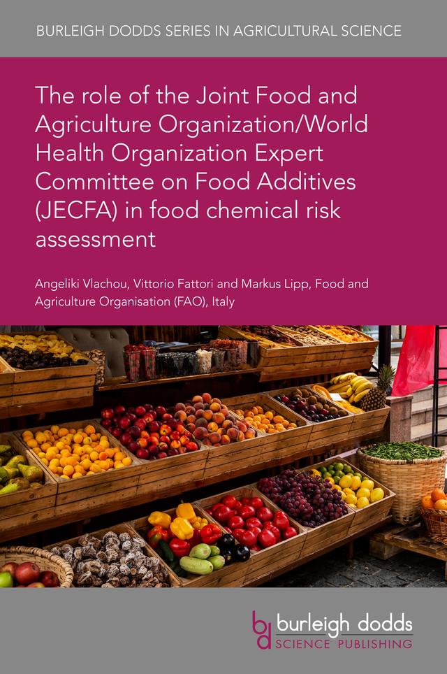 The role of the Joint Food and Agriculture Organization/World Health Organization Expert Committee on Food Additives (JECFA) in food chemical risk assessment by Dr Angeliki Vlachou, Dr Markus Lipp, Dr Vittorio Fattori