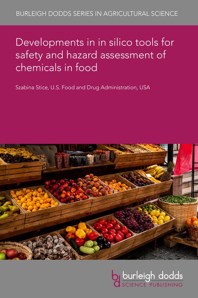 Developments in in silico tools for safety and hazard assessment of chemicals in food by Dr Szabina Stice