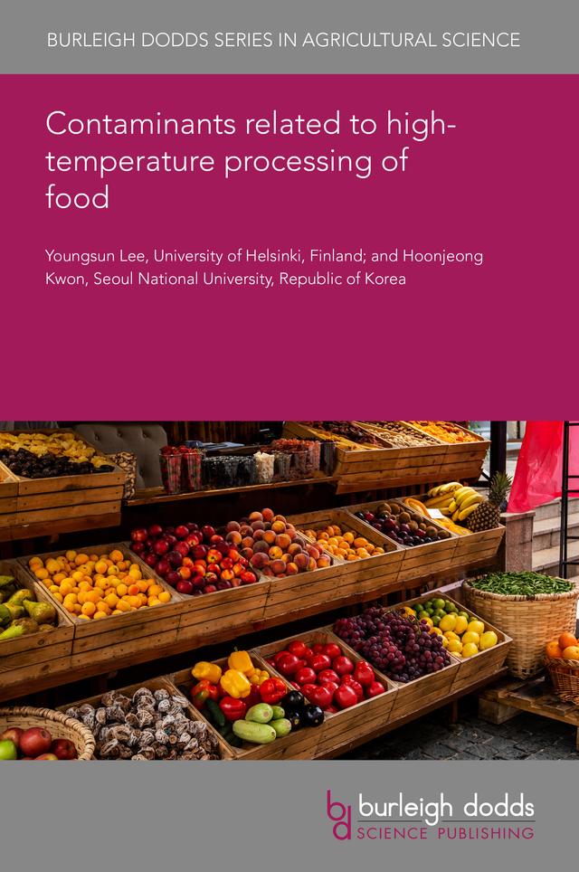 Contaminants related to high-temperature processing of food by Dr Hoonjeong Kwon, Dr Youngsun Lee