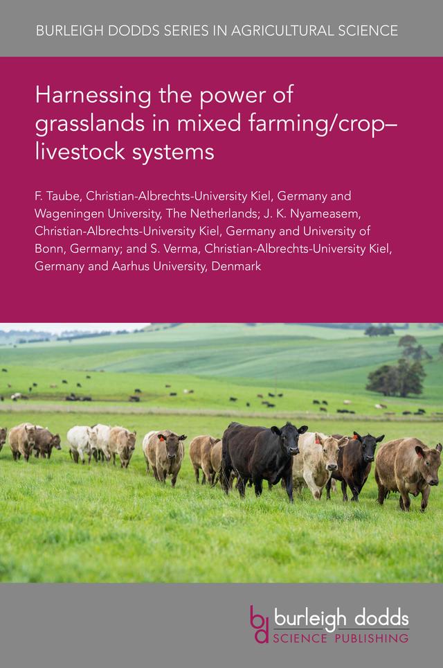 Harnessing the power of grasslands in mixed farming/crop– livestock systems by Dr J. K. Nyameasem, Dr S. Verma, Professor Friedhelm Taube