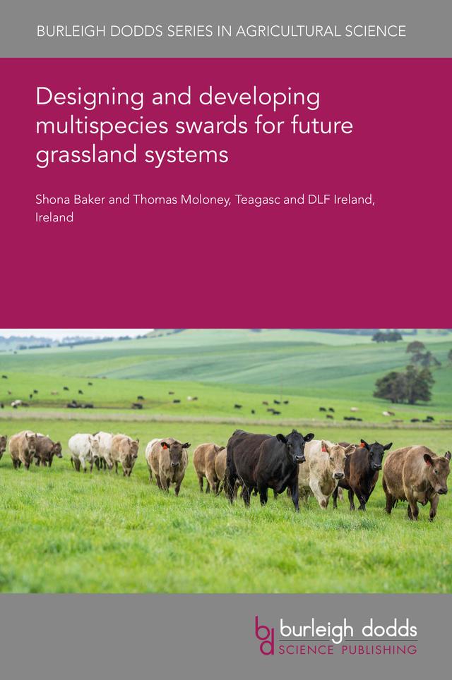 Designing and developing multispecies swards for future grassland systems by Dr Shona Baker, Dr Thomas Moloney