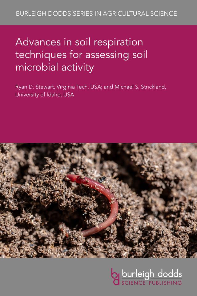 Advances in soil respiration techniques for assessing soil microbial activity by Dr Michael S. Strickland, Dr Ryan Stewart