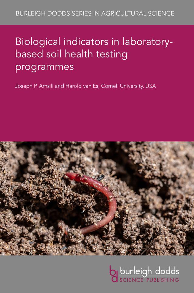 Biological indicators in laboratory-based soil health testing programmes by Dr Harold van Es, Dr Joseph Amsili