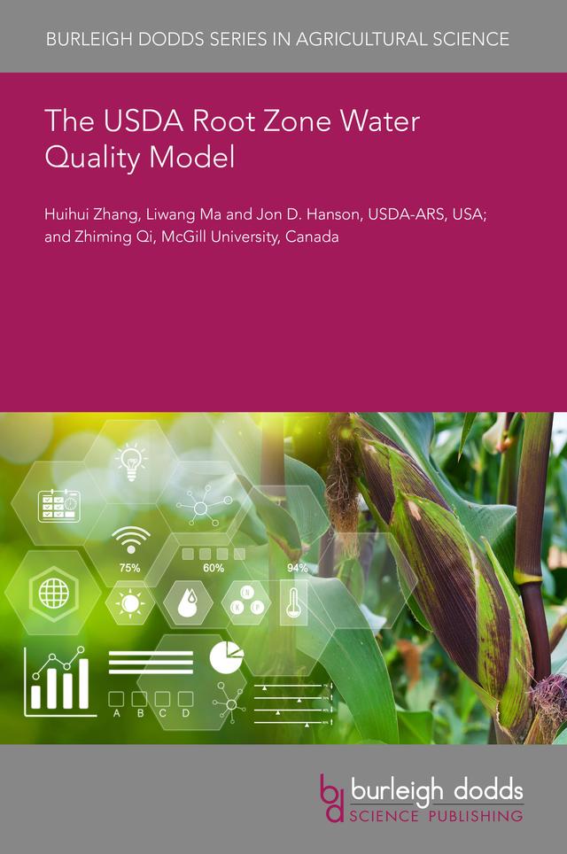 The USDA Root Zone Water Quality Model by Dr Huihui Zhang, Dr Jon D. Hanson, Dr Liwang Ma, Dr Zhiming Qi