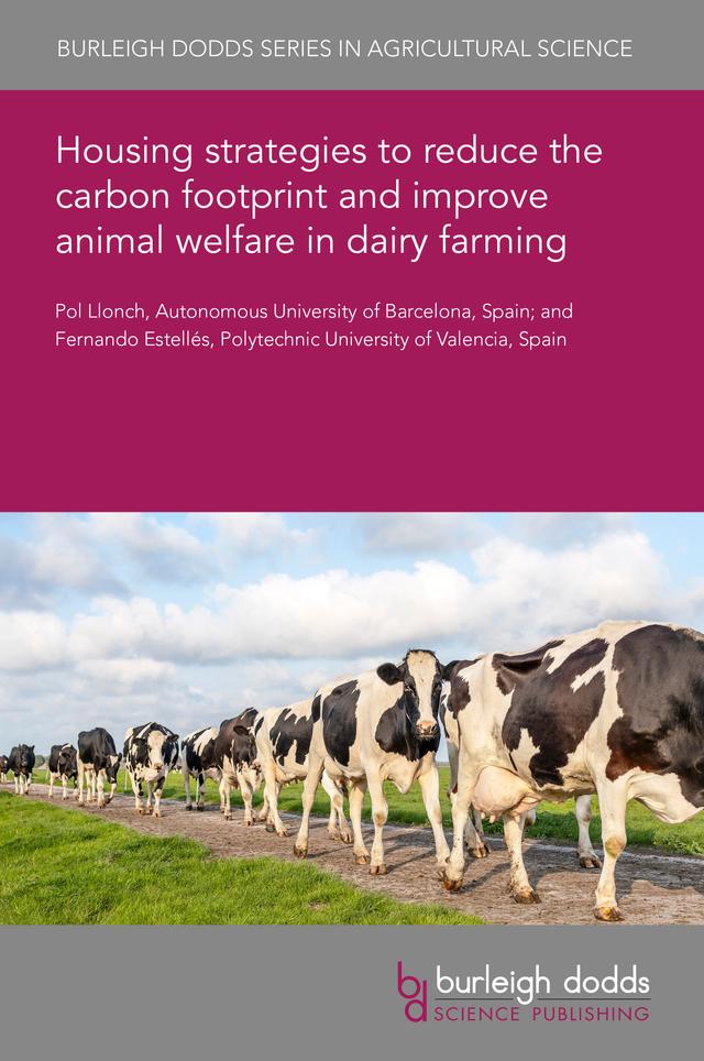 Housing strategies to reduce the carbon footprint and improve animal welfare in dairy farming by Dr Fernando Estellés, Dr Pol Llonch Obiols