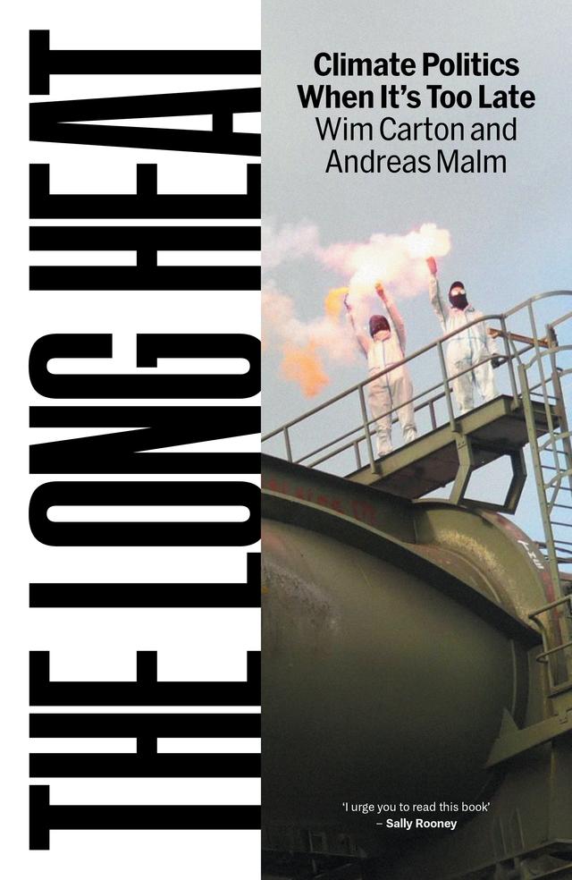 The Long Heat by Andreas Malm, Wim Carton