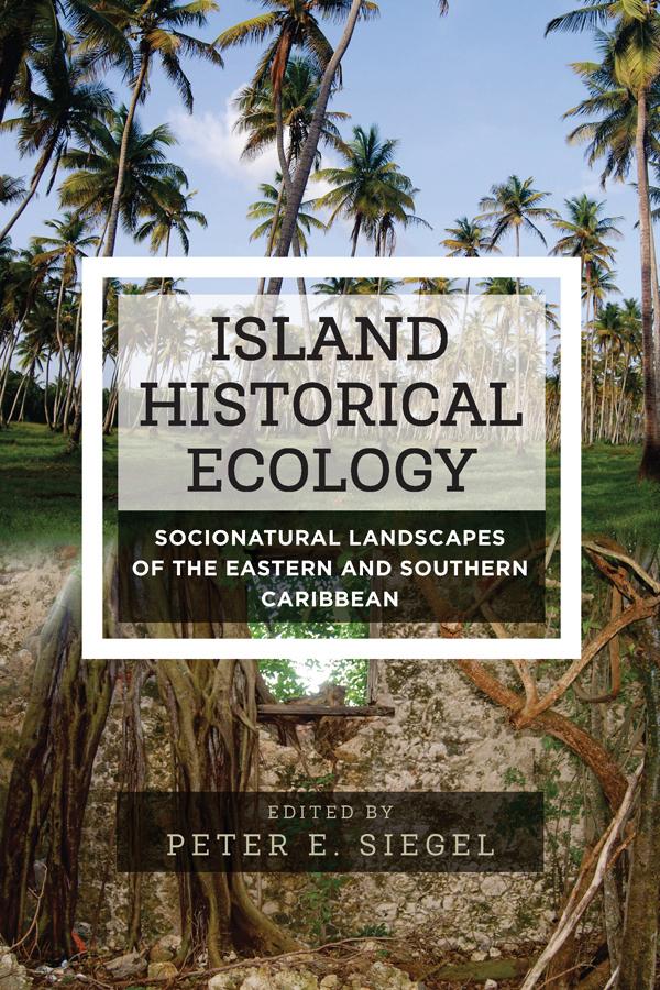 Island Historical Ecology by Peter E. Siegel