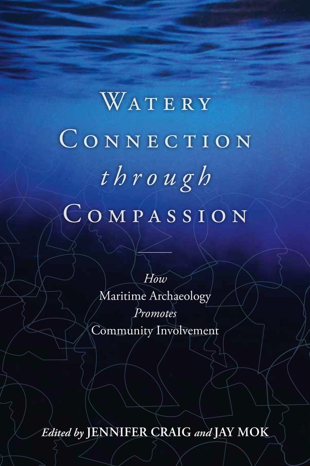 Maritime Archaeology with Compassionate Community Connection by Jay Mok, Jennifer Craig
