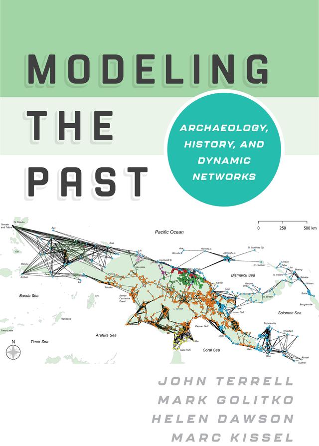 Modeling the Past by Helen Dawson, John Terrell, Marc Kissel, Mark Golitko
