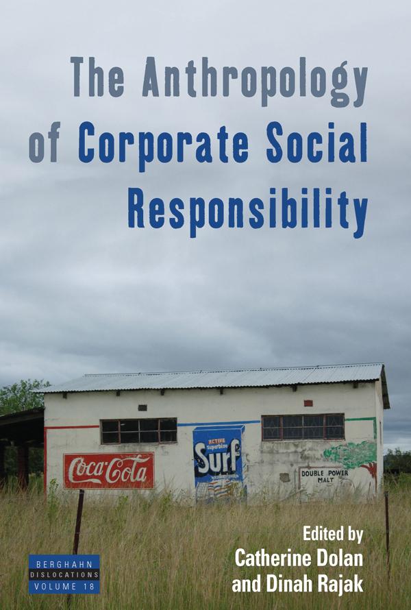 The Anthropology of Corporate Social Responsibility by Catherine Dolan, Dinah Rajak