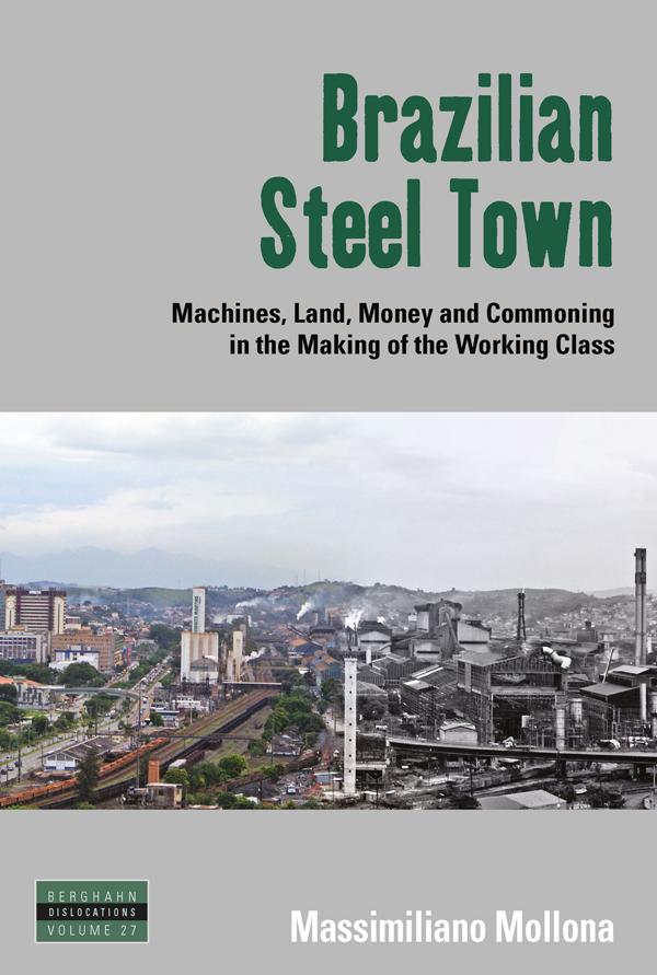 Brazilian Steel Town by Massimiliano Mollona