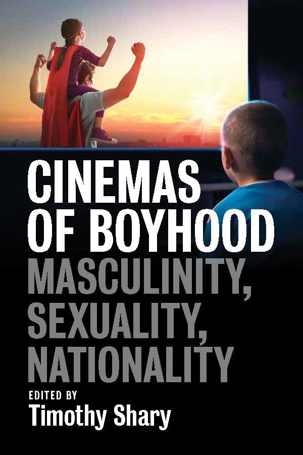 Cinemas of Boyhood by Timothy Shary