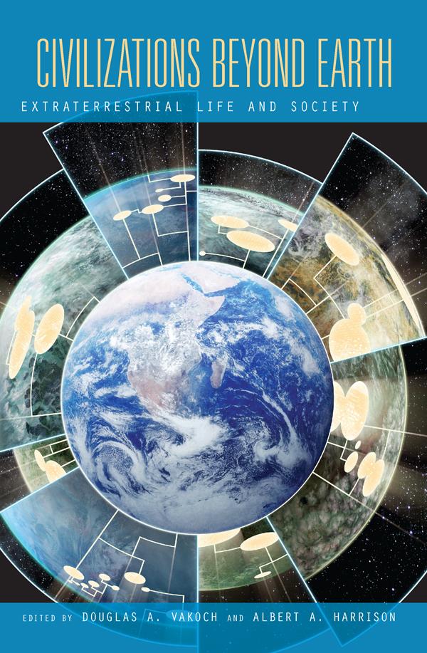 Civilizations Beyond Earth by Albert A. Harrison, Douglas A. Vakoch