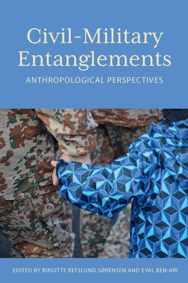 Civil–Military Entanglements by Birgitte Refslund Sørensen, Eyal Ben-Ari