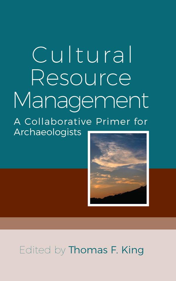 Cultural Resource Management by Thomas F. King