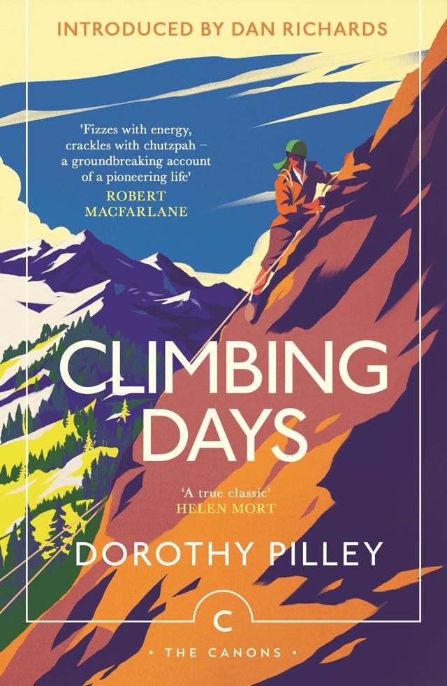 Climbing Days by Dan Richards, Dorothy Pilley