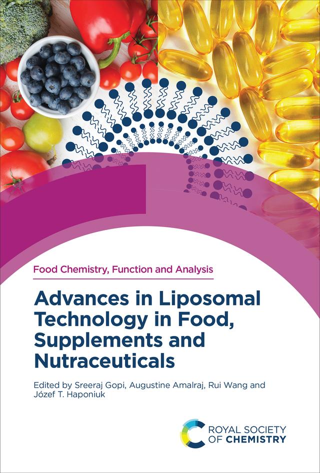 Advances in Liposomal Technology in Food, Supplements and Nutraceuticals by Augustine Amalraj, Józef T Haponiuk, Rui Wang, Sreeraj Gopi