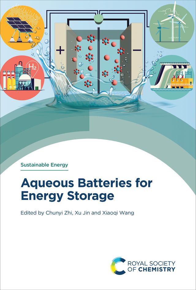 Aqueous Batteries for Energy Storage by Chunyi Zhi, Xiaoqi Wang, Xu Jin