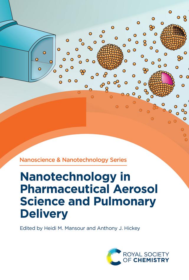 Nanotechnology in Pharmaceutical Aerosol Science and Pulmonary Delivery by Anthony J Hickey, Heidi M Mansour