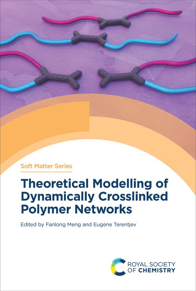 Theoretical Modelling of Dynamically Crosslinked Polymer Networks by Eugene Terentjev, Fanlong Meng