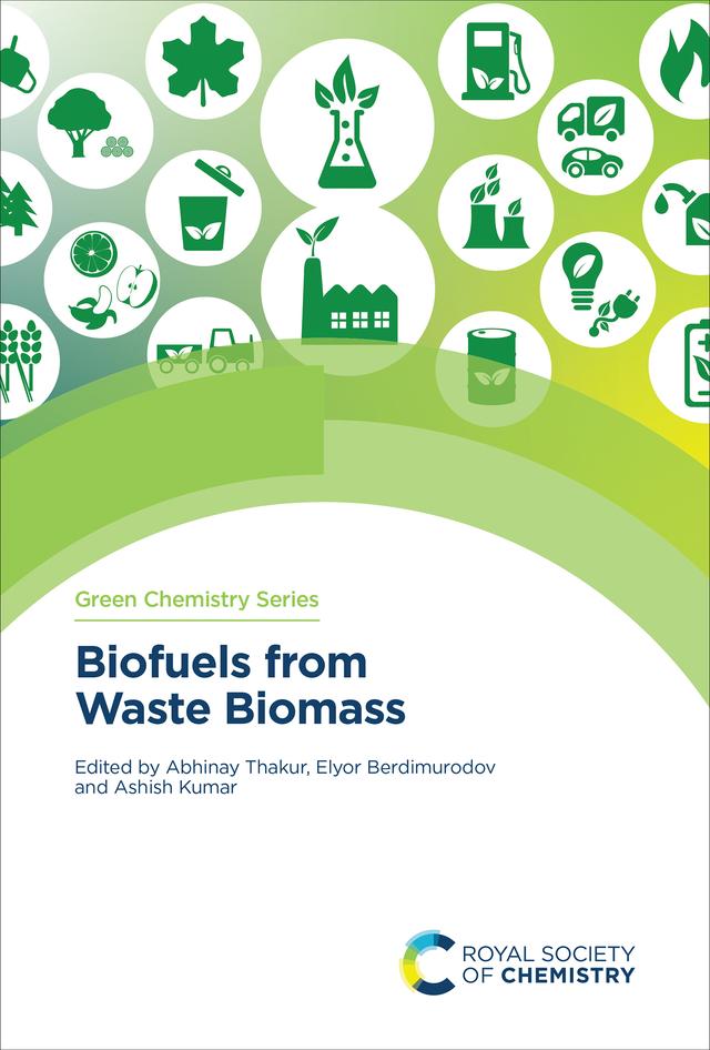 Biofuels from Waste Biomass by Abhinay Thakur, Ashish Kumar, Elyor Berdimurodov