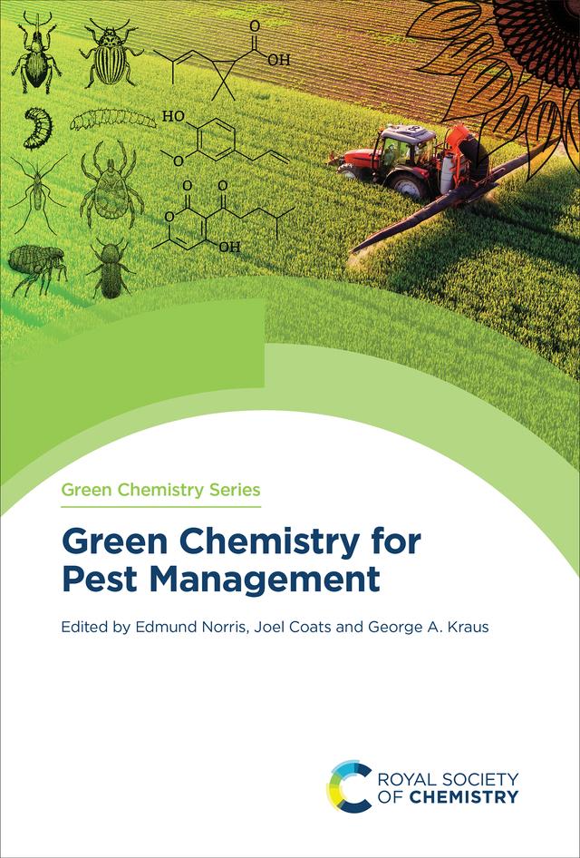 Green Chemistry for Pest Management by Edmund Norris, George A Kraus, Joel Coats