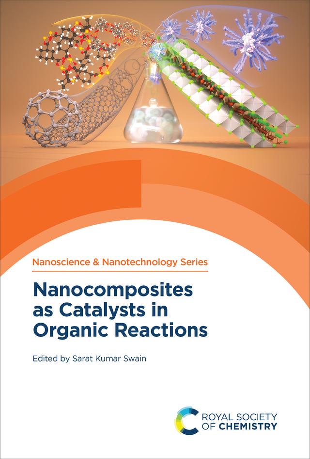 Nanocomposites as Catalysts in Organic Reactions by Sarat Kumar Swain