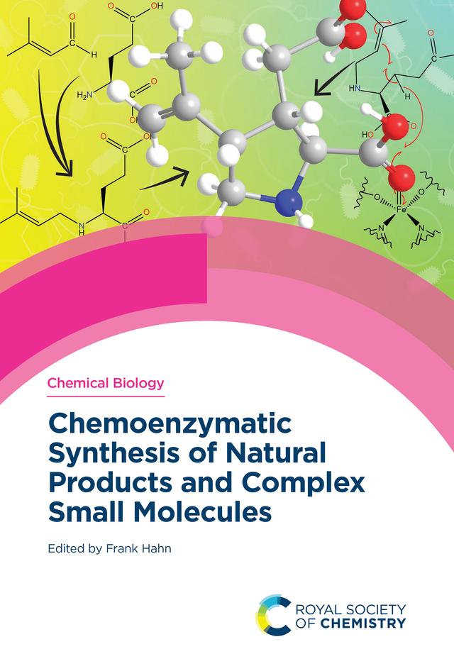 Chemoenzymatic Synthesis of Natural Products and Complex Small Molecules by Frank Hahn
