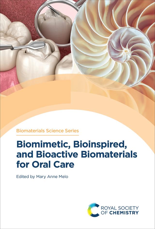 Biomimetic, Bioinspired and Bioactive Biomaterials for Oral Care by Mary Anne Melo