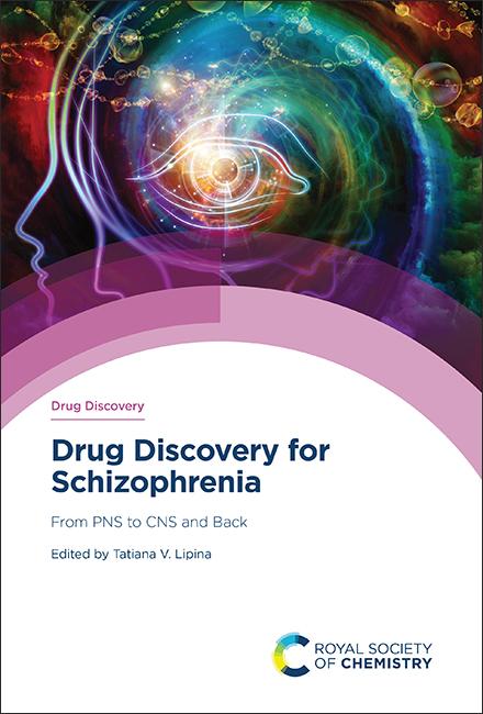 Drug Discovery for Schizophrenia by David Thurston, Tatiana V Lipina