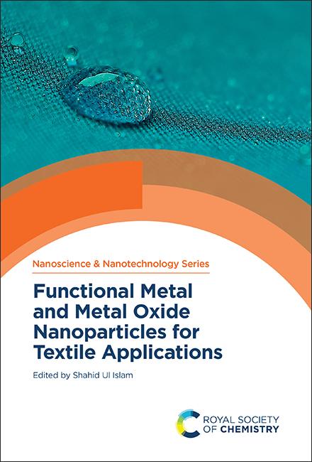 Functional Metal and Metal Oxide Nanoparticles for Textile Applications by Shahid Ul Islam