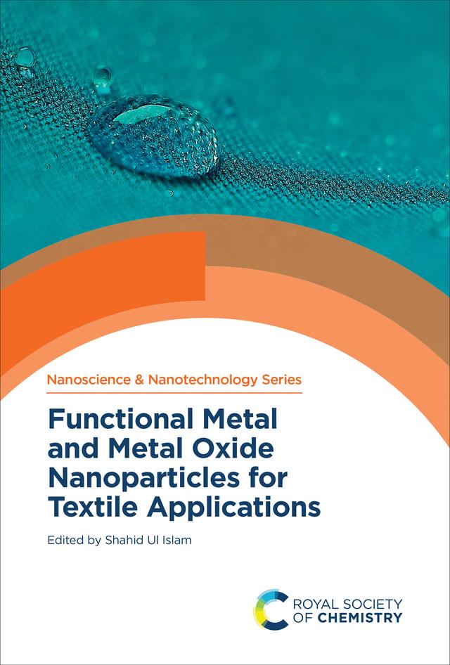 Functional Metal and Metal Oxide Nanoparticles for Textile Applications by Shahid Ul Islam