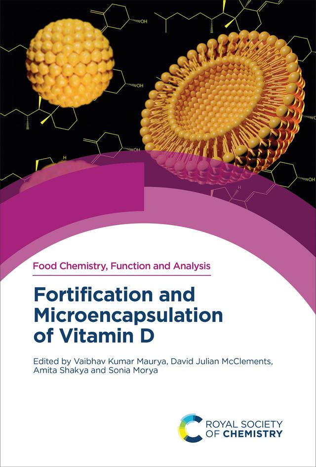 Fortification and Microencapsulation of Vitamin D by Amita Shakya, David Julian McClements, Sonia Morya, Vaibhav Kumar Maurya