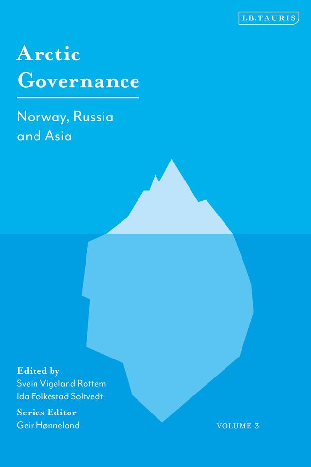Arctic Governance: Volume 3 by Geir Hønneland, Ida Folkestad Soltvedt, Svein Vigeland Rottem