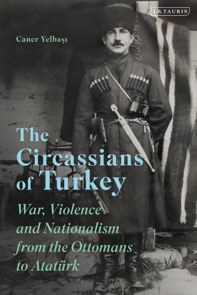 The Circassians of Turkey by Caner Yelbasi
