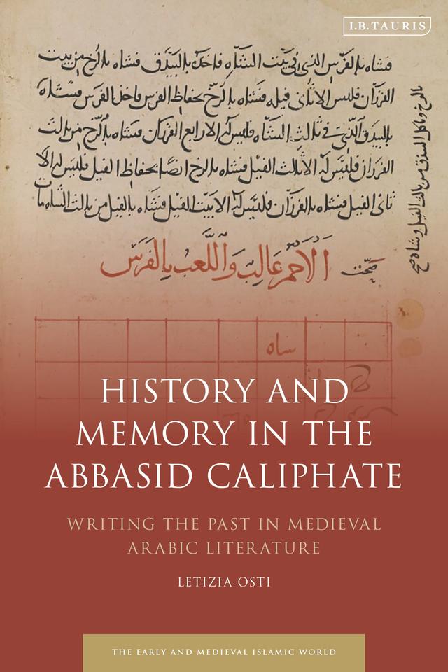 History and Memory in the Abbasid Caliphate by Letizia Osti