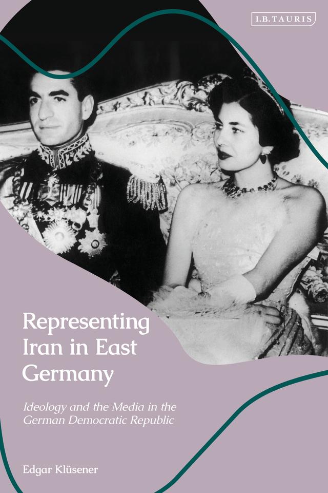 Representing Iran in East Germany by Edgar Klüsener