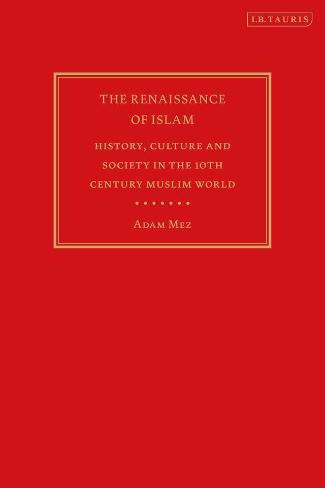 The Renaissance of Islam by Adam Mez