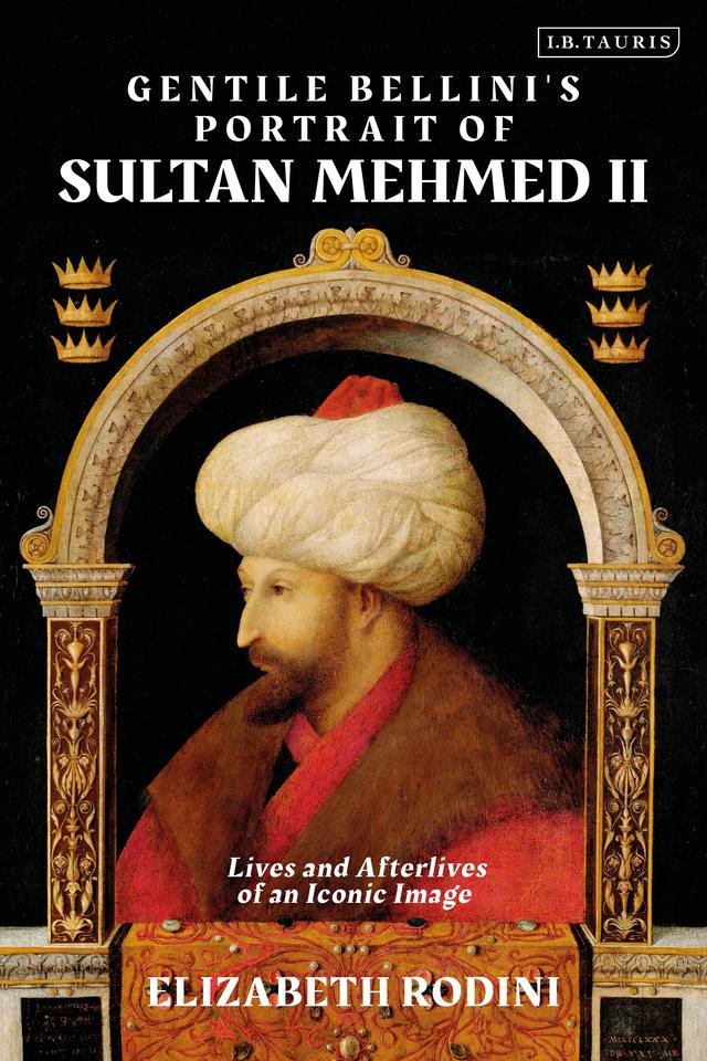Gentile Bellini's Portrait of Sultan Mehmed II by Elizabeth Rodini