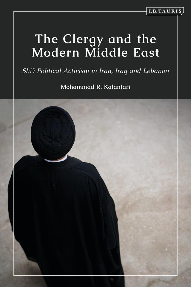 The Clergy and the Modern Middle East by Mohammad R. Kalantari