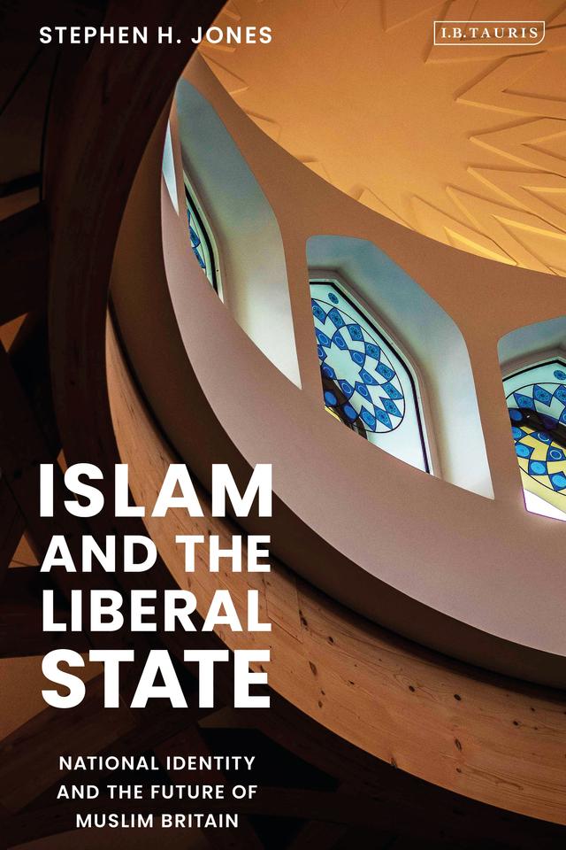 Islam and the Liberal State by Stephen H. Jones