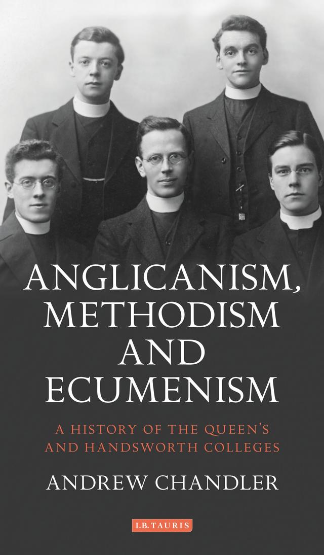 Anglicanism, Methodism and Ecumenism by Andrew Chandler
