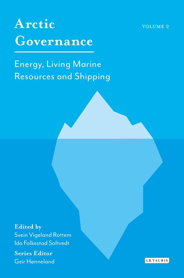 Arctic Governance: Volume 2 by Geir Hønneland, Ida Folkestad Soltvedt, Svein Vigeland Rottem
