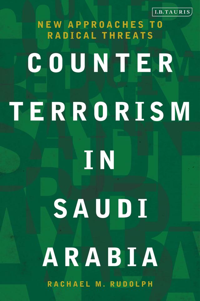 Counterterrorism in Saudi Arabia by Rachael M. Rudolph