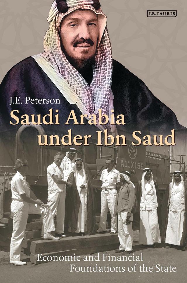 Saudi Arabia Under Ibn Saud by J.E. Peterson