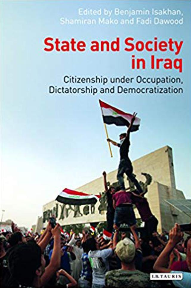 State and Society in Iraq by Benjamin Isakhan, Fadi Dawood, Shamiran Mako