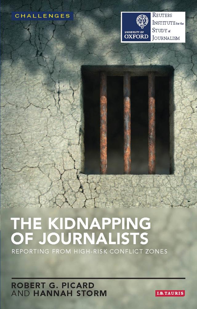 The Kidnapping of Journalists by Hannah Storm, Robert G. Picard